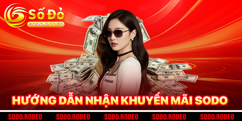 Hướng Dẫn Nhận Khuyến Mãi SODO Một Cách Hoàn Hảo