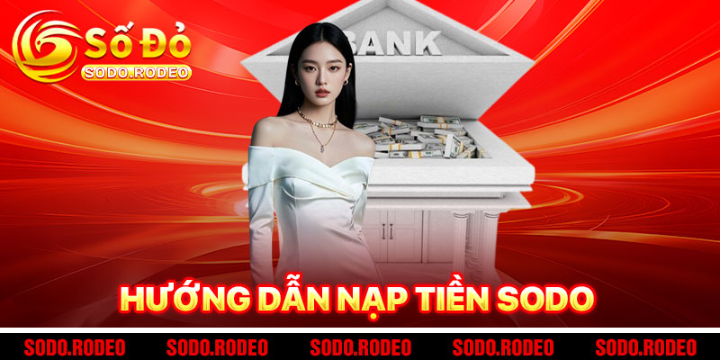 Hướng Dẫn Nạp Tiền SODO Từng Bước