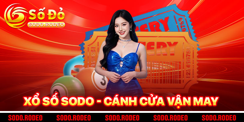 Xổ Số SODO - Cánh Cửa Dẫn Tới Vận May