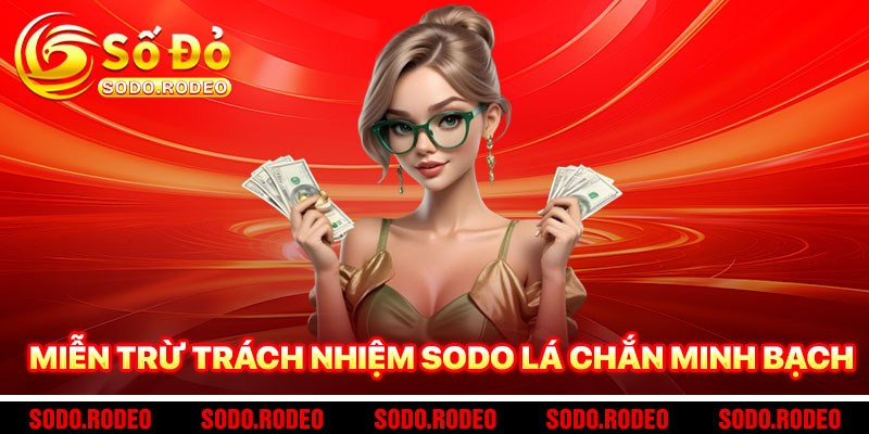 Miễn Trừ Trách Nhiệm SODO - Lá Chắn Minh Bạch