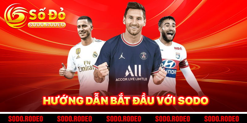 Hướng Dẫn Bắt Đầu Với SODO Nhanh Chóng