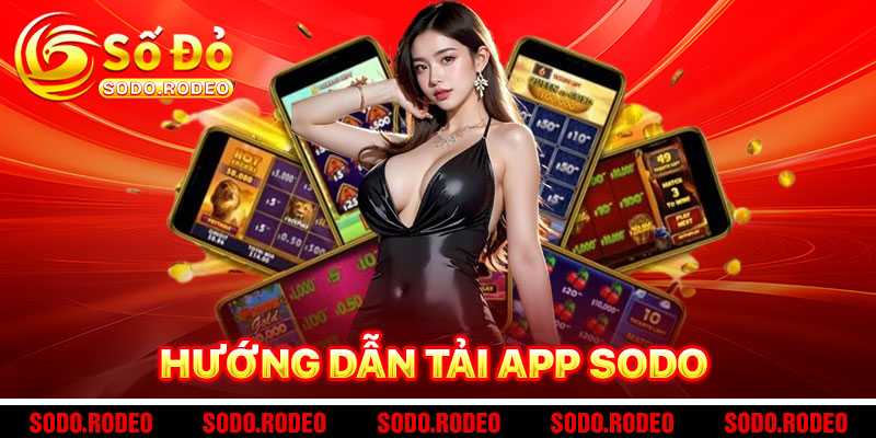 Hướng Dẫn Tải App SODO Nhanh Như Tốc Độ Ánh Sáng