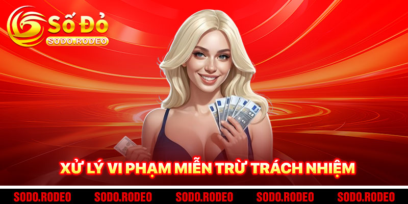 Xử Lý Vi Phạm Miễn Trừ Trách Nhiệm SODO